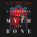 A Cathedral of Myth and Bone: Stories Audiobook