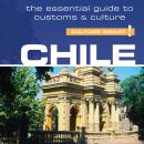 Chile - Culture Smart!: The Essential Guide to Customs & Culture Audiobook