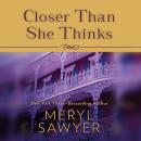Closer Than She Thinks Audiobook