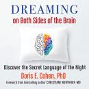 Dreaming on Both Sides of the Brain: Discover the Secret Language of the Night Audiobook