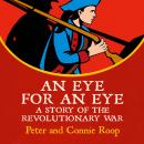 An Eye for an Eye: A Story of the Revolutionary War Audiobook