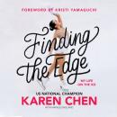 Finding the Edge: My Life on the Ice, Karen Chen