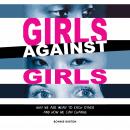 Girls Against Girls: Why We Are Mean to Each Other and How We Can Change Audiobook