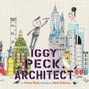 Iggy Peck, Architect, Andrea Beaty