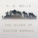 The Island of Dr. Moreau: A chilling tale of PrendickÂs encounter with horrifically modified animals Audiobook