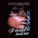 It Should've Been Me Audiobook