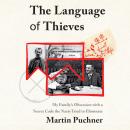The Language of Thieves: My Family's Obsession with a Secret Code the Nazis Tried to Eliminate Audiobook