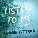 Listen To Me: A Novel Audiobook