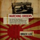 Marching Orders: The Untold Story of How the American Breaking of the Japanese Secret Codes Led to t Audiobook