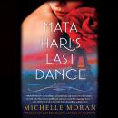 Mata Hari's Last Dance: A Novel