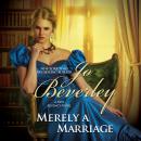 Merely a Marriage: A New Regency Novel Audiobook