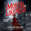 A Mortal Likeness: A Victorian Mystery Audiobook