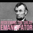 Redeeming the Great Emancipator