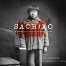 Sachiko: A Nagasaki Bomb Survivor's Story Audiobook