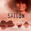 Saigon: An Epic Novel of Vietnam Audiobook