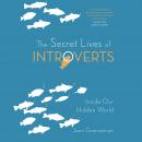 The Secret Lives of Introverts: Inside Our Hidden World Audiobook