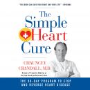 The Simple Heart Cure: The 90-Day Program to Stop and Reverse Heart Disease Audiobook