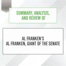 Summary, Analysis, and Review of Al Franken's Al Franken, Giant of the Senate