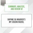 Summary, Analysis, and Review of Daphne du Maurier's My Cousin Rachel, Start Publishing Notes