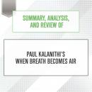 Summary, Analysis, and Review of Paul Kalanithi's When Breath Becomes Air, Start Publishing Notes