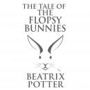 The Tale of the Flopsy Bunnies Audiobook