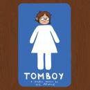 Tomboy: A Graphic Memoir, Liz Prince