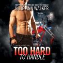 Too Hard to Handle, Julie Ann Walker