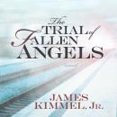 Trial of Fallen Angels, James Kimmel