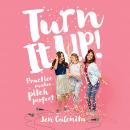 Turn It Up!: Practice Makes Pitch Perfect