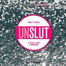 UnSlut: A Diary and a Memoir Audiobook