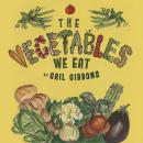 The Vegetables We Eat Audiobook