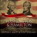 Washington and Hamilton: The Alliance That Forged America Audiobook