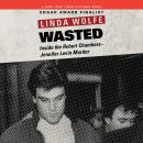 Wasted: Inside the Robert Chambers-Jennifer Levin Murder Audiobook