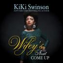 Wifey's Next Come Up Audiobook