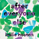 After Everyone Else Audiobook