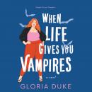 When Life Gives You Vampires Audiobook