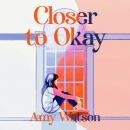 Closer to Okay Audiobook
