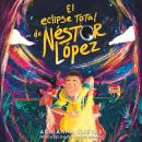 [Spanish] - El eclipse total de Néstor López Audiobook