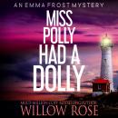 Miss Polly Had a Dolly: Emma Frost Mystery #2 Audiobook