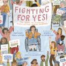 Fighting For YES! (Audio Descriptive): The Story of Disability Rights Activist Judith Heumann Audiobook