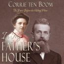 In My Father's House: The Years Before the Hiding Place Audiobook