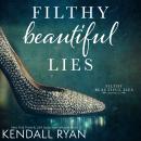 Filthy Beautiful Lies Audiobook