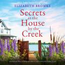 Secrets at the House by the Creek Audiobook