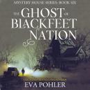 The Ghost of Blackfeet Nation Audiobook