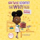 Ada Twist, Scientist: The Why Files #3: The Science of Baking Audiobook