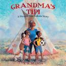 Grandma's Tipi: A Present-Day Lakota Story Audiobook