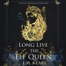 Long Live the Elf Queen: The Elf Queen 2 Audiobook