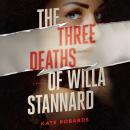 The Three Deaths of Willa Stannard Audiobook