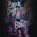Brick Dust and Bones Audiobook