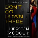 Don't Go Down There, Kiersten Modglin